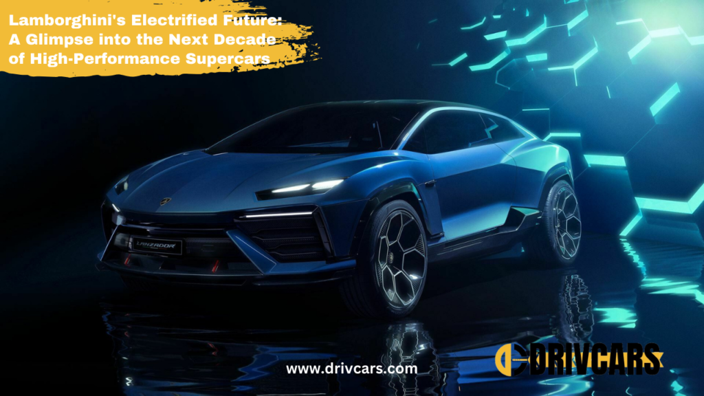 Lamborghini Electrified Future | A Glimpse into the Next Decade of High-Performance Supercars