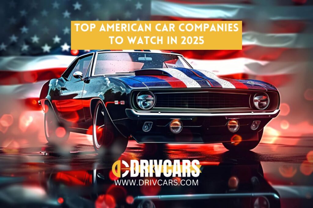 Top American Car Companies to Watch in 2025